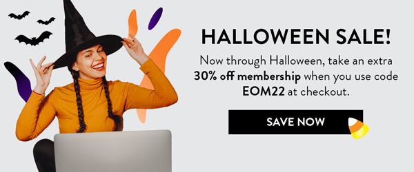 Halloween Sale! 30% Off membership with code EOM22